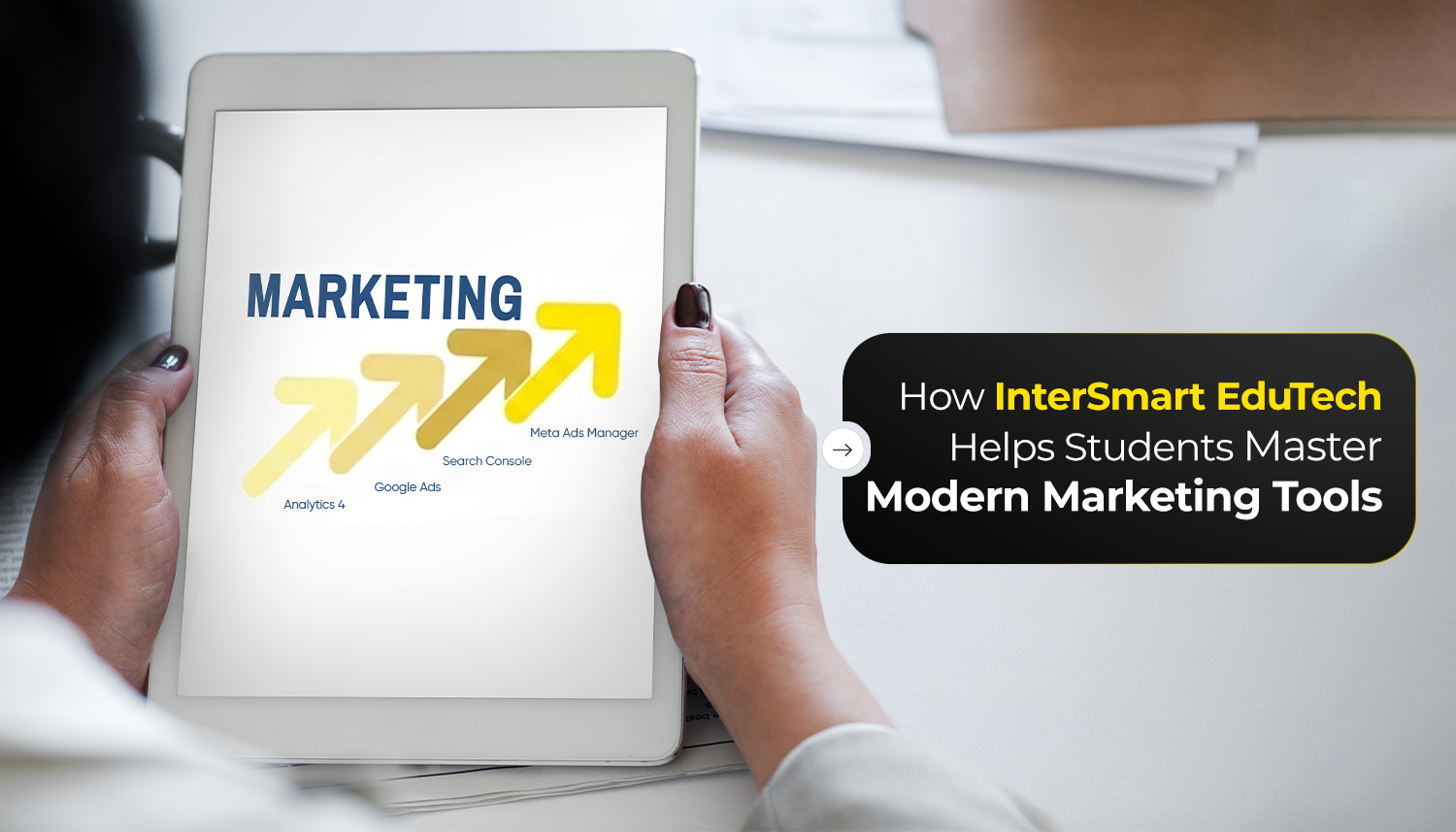 How Inter Smart Edu Tech Helps Students Master Modern Marketing Tools
