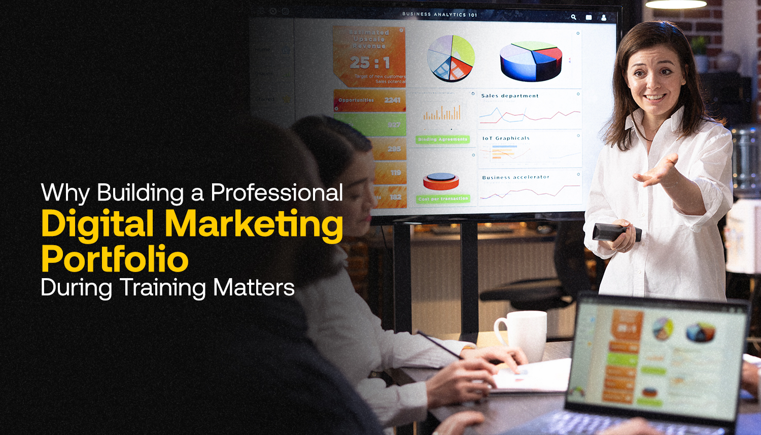 Why Building a Professional Digital Marketing Portfolio During Training Matters