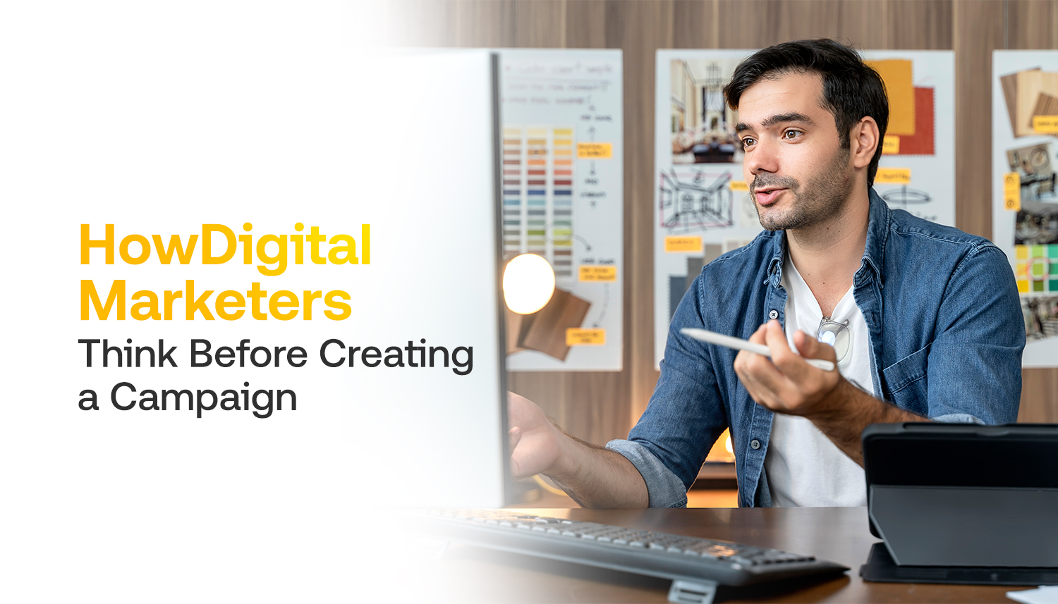 How Digital Marketers Think Before Creating a Campaign